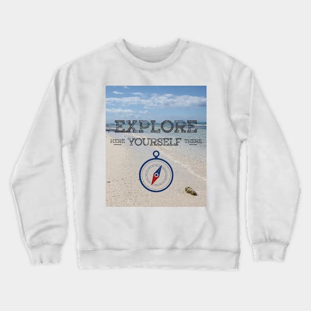 Explore Yourself Crewneck Sweatshirt by Christine aka stine1